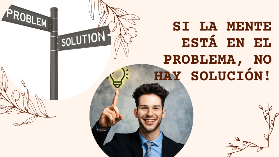 Si la mente está en el problema