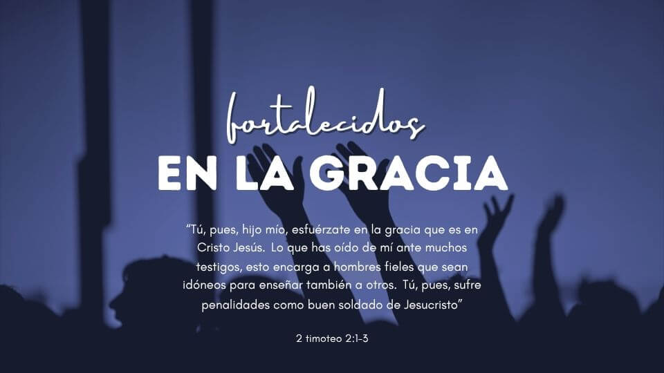 Fortalecidos en la gracia